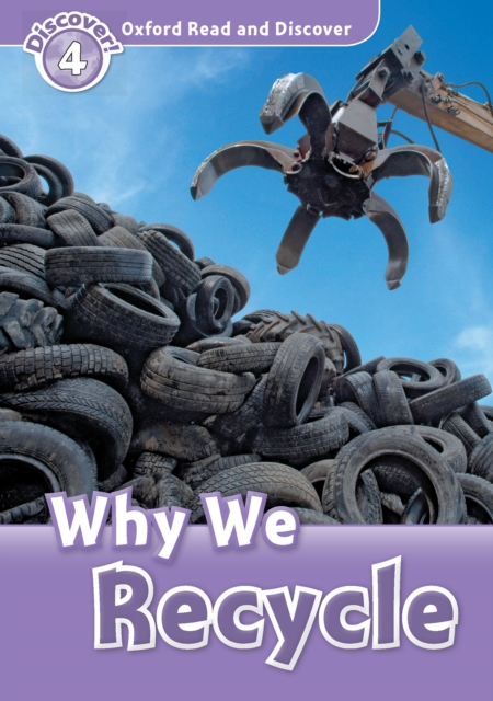 Why We Recycle (Oxford Read and Discover Level 4), PDF eBook