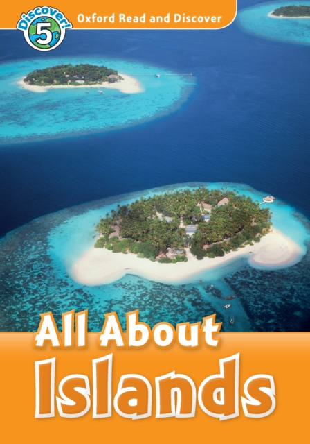All About Islands (Oxford Read and Discover Level 5), PDF eBook