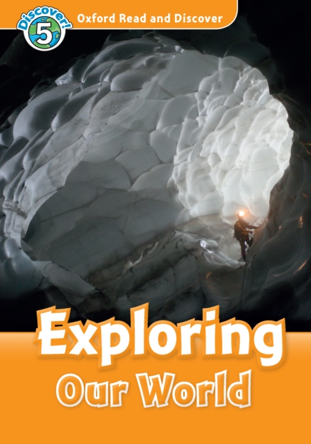 Exploring Our World (Oxford Read and Discover Level 5), PDF eBook