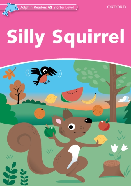 Silly Squirrel (Dolphin Readers Starter), PDF eBook