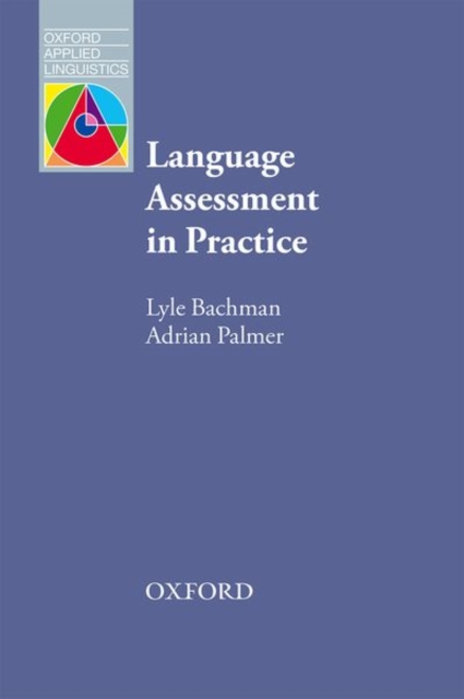 Developing　Assessment　Language　Lyle　in　Real　in　Use　Practice　Language　the　Assessments　and　Justifying　their　bookshop　World:　Bachman:　9780194426992:　Telegraph