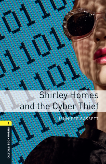 Shirley Homes and the Cyber Thief Level 1 Oxford Bookworms Library, EPUB eBook