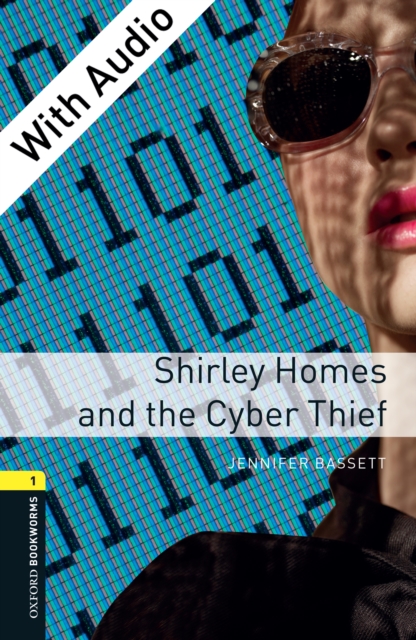 Shirley Homes and the Cyber Thief - With Audio Level 1 Oxford Bookworms Library, EPUB eBook