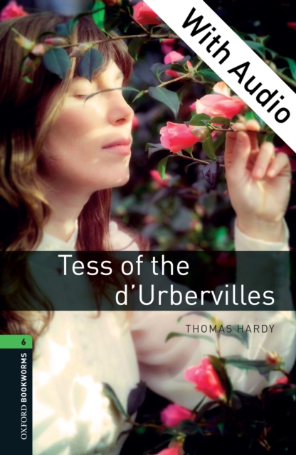Tess of the d'Urbervilles - With Audio Level 6 Oxford Bookworms Library, EPUB eBook