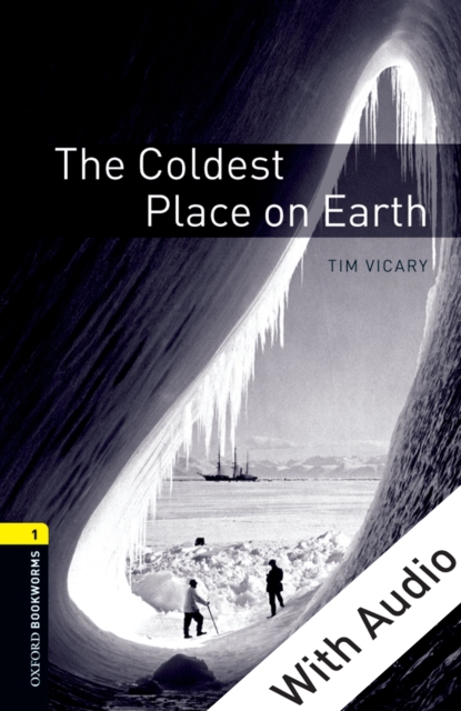 The Coldest Place on Earth - With Audio Level 1 Oxford Bookworms Library, EPUB eBook