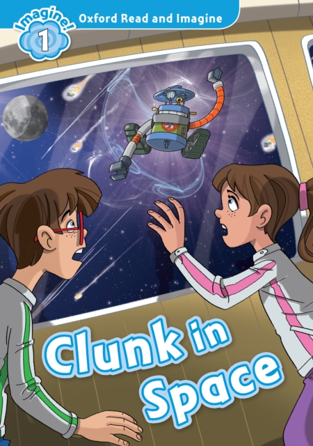 Clunk in Space (Oxford Read and Imagine Level 1), PDF eBook