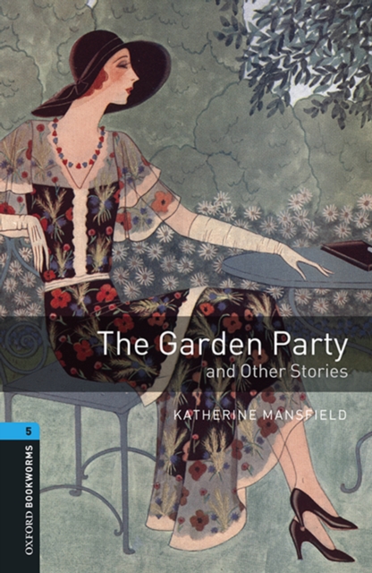 The The Garden Party and Other Stories Level 5 Oxford Bookworms Library, EPUB eBook