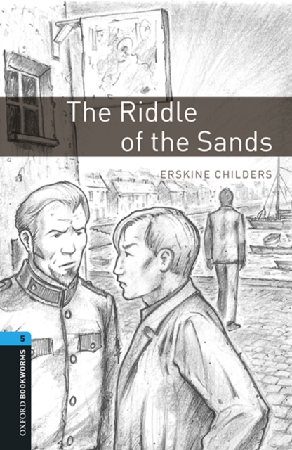The Riddle of the Sands Level 5 Oxford Bookworms Library, EPUB eBook