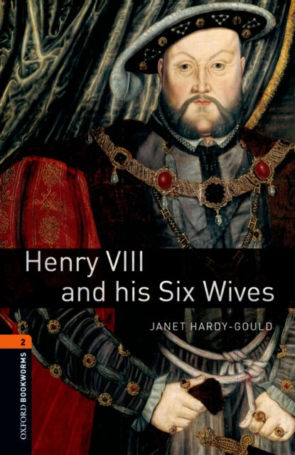 Henry VIII and his Six Wives Level 2 Oxford Bookworms Library, EPUB eBook