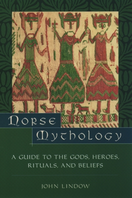 Norse Mythology : A Guide to Gods, Heroes, Rituals, and Beliefs, Paperback / softback Book