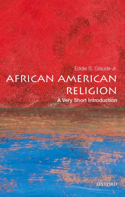 African American Religion: A Very Short Introduction, Paperback / softback Book
