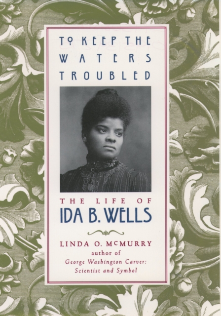 To Keep the Waters Troubled : The Life of Ida B. Wells, PDF eBook