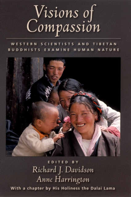 Visions of Compassion : Western Scientists and Tibetan Buddhists Examine Human Nature, PDF eBook