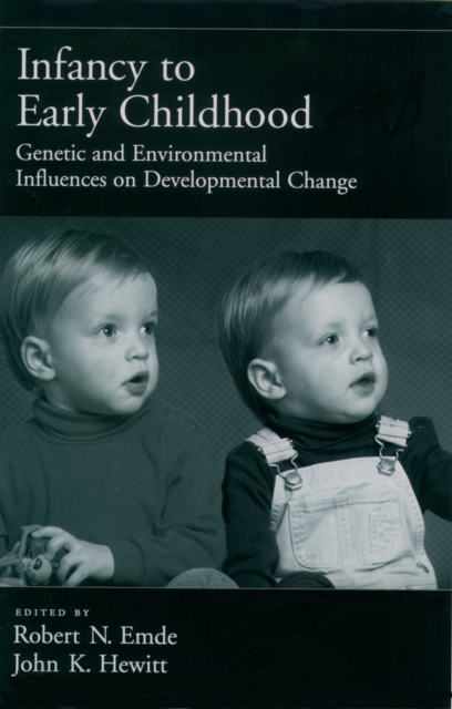 Infancy to Early Childhood : Genetic and Environmental Influences on Developmental Change, PDF eBook