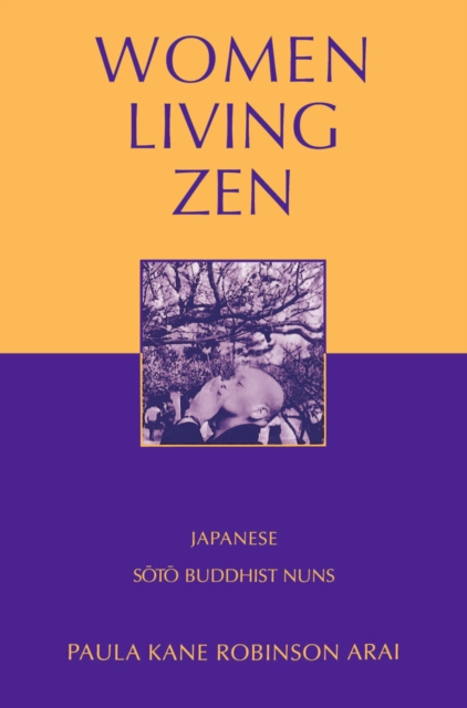 Women Living Zen : Japanese Soto Buddhist Nuns, PDF eBook