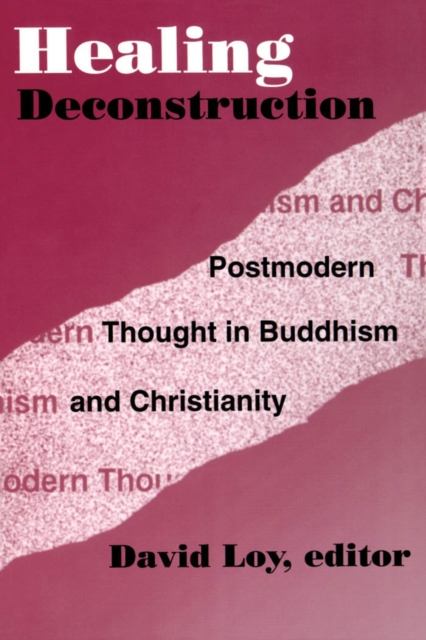 Healing Deconstruction : Postmodern Thought in Buddhism and Christianity, PDF eBook