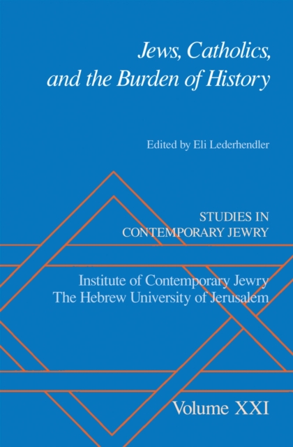 Jews, Catholics, and the Burden of History, PDF eBook