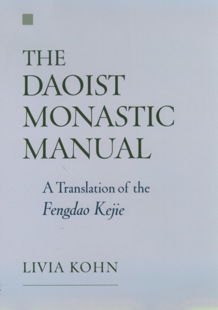 The Daoist Monastic Manual : A Translation of the Fengdao Kejie, PDF eBook