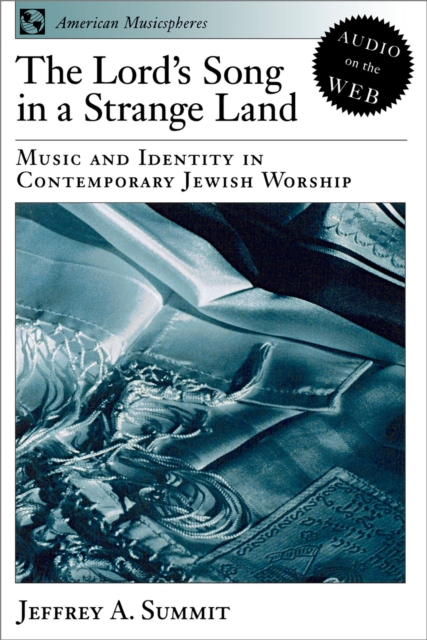 The Lord's Song in a Strange Land : Music and Identity in Contemporary Jewish Worship, PDF eBook