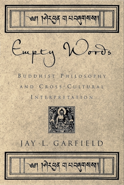 Empty Words : Buddhist Philosophy and Cross-Cultural Interpretation, PDF eBook