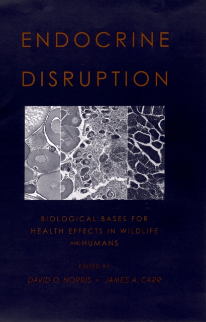 Endocrine Disruption : Biological Bases for Health Effects in Wildlife and Humans, PDF eBook