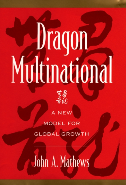 Dragon Multinational : A New Model for Global Growth, PDF eBook