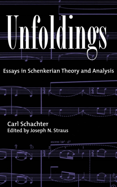Unfoldings : Essays in Schenkerian Theory and Analysis, PDF eBook