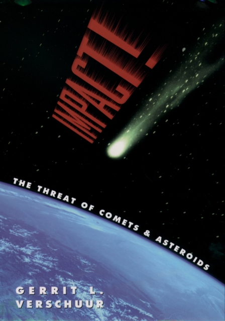 Impact! : The Threat of Comets and Asteroids, PDF eBook