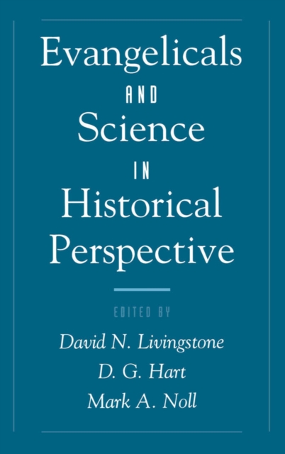 Evangelicals and Science in Historical Perspective, PDF eBook