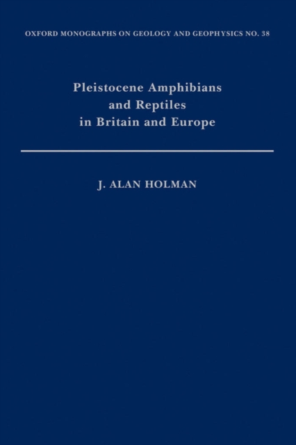 Pleistocene Amphibians and Reptiles in Britain and Europe, PDF eBook