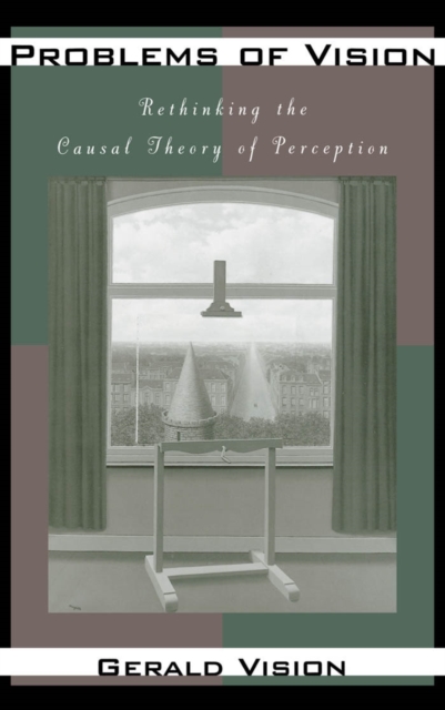 Problems of Vision : Rethinking the Causal Theory of Perception, PDF eBook