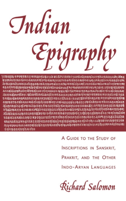 Indian Epigraphy : A Guide to the Study of Inscriptions in Sanskrit, Prakrit, and the other Indo-Aryan Languages, PDF eBook