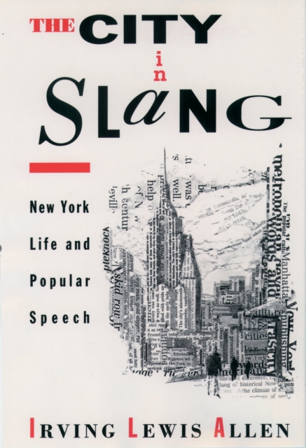 The City in Slang : New York Life and Popular Speech, PDF eBook