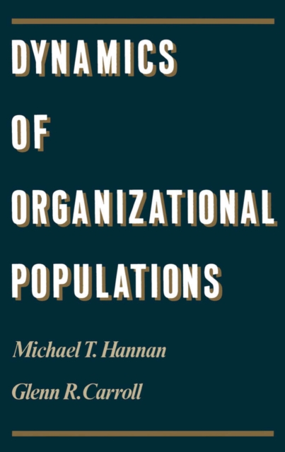 Dynamics of Organizational Populations : Density, Legitimation, and Competition, PDF eBook