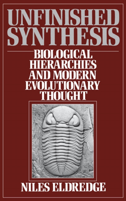 Unfinished Synthesis : Biological Hierarchies and Modern Evolutionary Thought, PDF eBook