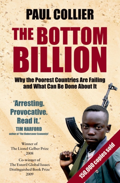 The Bottom Billion : Why the Poorest Countries are Failing and What Can Be Done About It, Paperback / softback Book