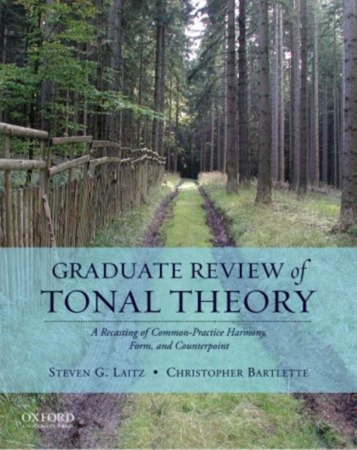 Graduate Review of Tonal Theory : A Recasting of Common-Practice Harmony, Form, and Counterpoint, Hardback Book