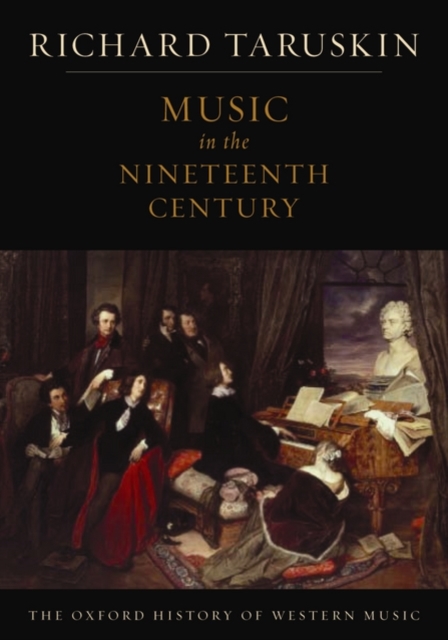 The Oxford History of Western Music: Music in the Nineteenth Century, Paperback / softback Book