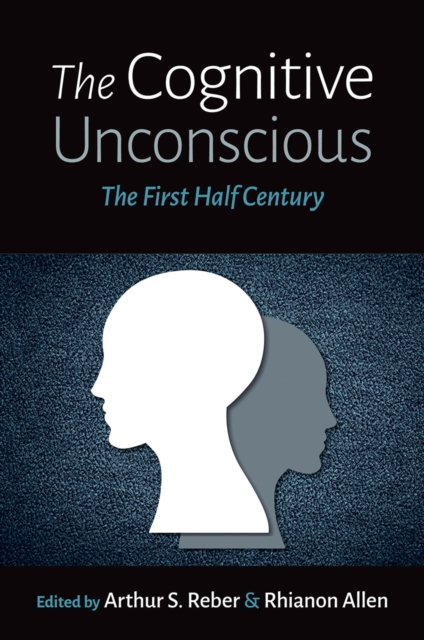 The Cognitive Unconscious : The First Half Century, EPUB eBook