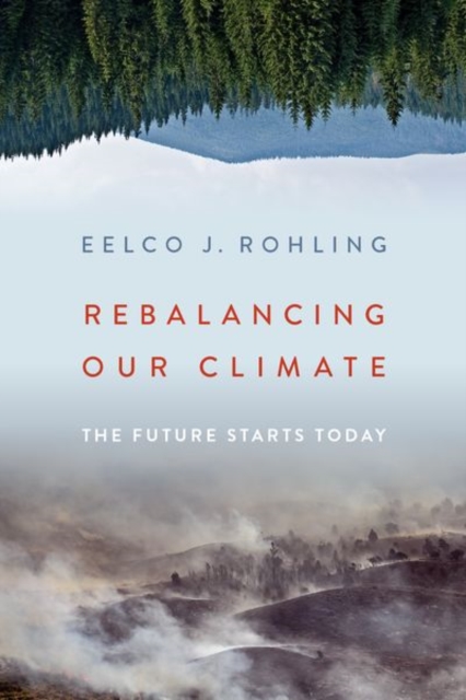 Rebalancing Our Climate : The Future Starts Today, Hardback Book