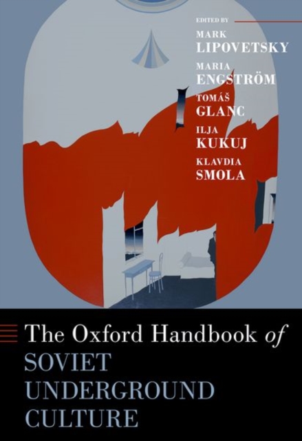 The Oxford Handbook of Soviet Underground Culture, Hardback Book