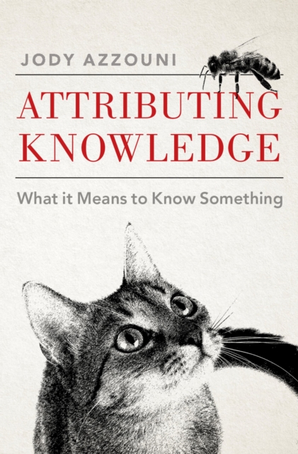 Attributing Knowledge : What It Means to Know Something, PDF eBook