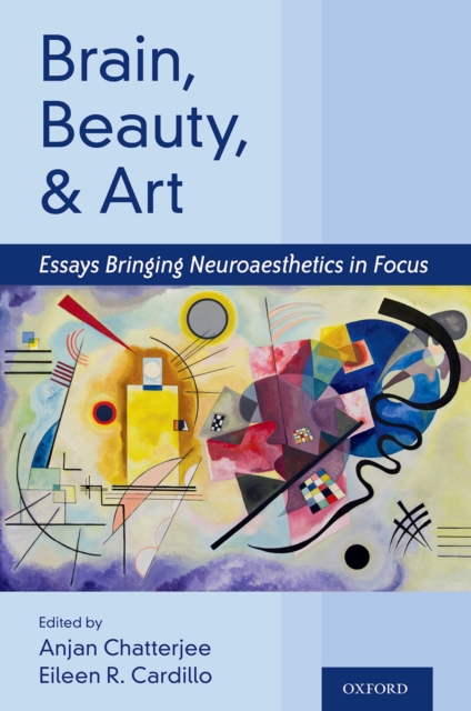 Brain, Beauty, and Art : Essays Bringing Neuroaesthetics into Focus, PDF eBook