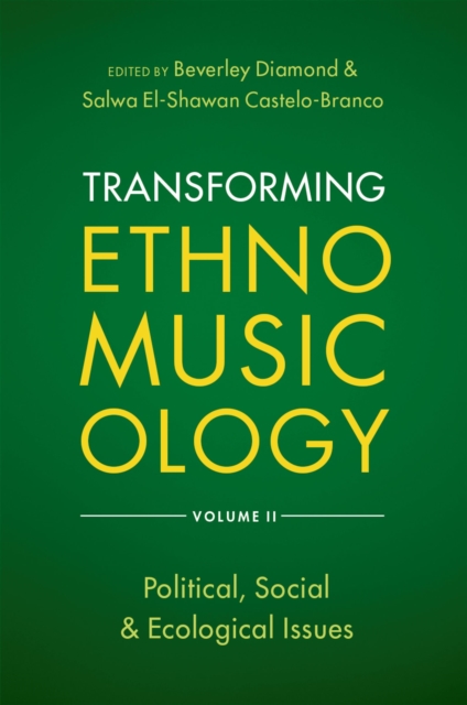 Transforming Ethnomusicology Volume II : Political, Social & Ecological Issues, PDF eBook