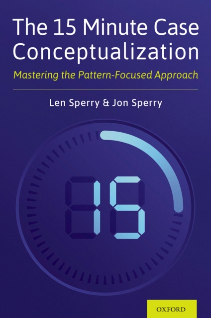 The 15 Minute Case Conceptualization : Mastering the Pattern-Focused Approach, PDF eBook