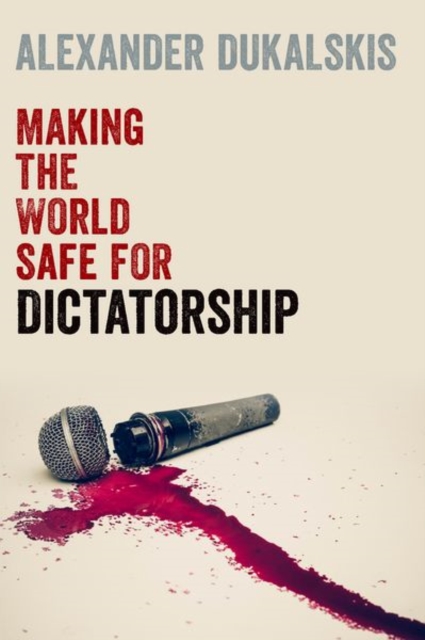 Making the World Safe for Dictatorship, Hardback Book