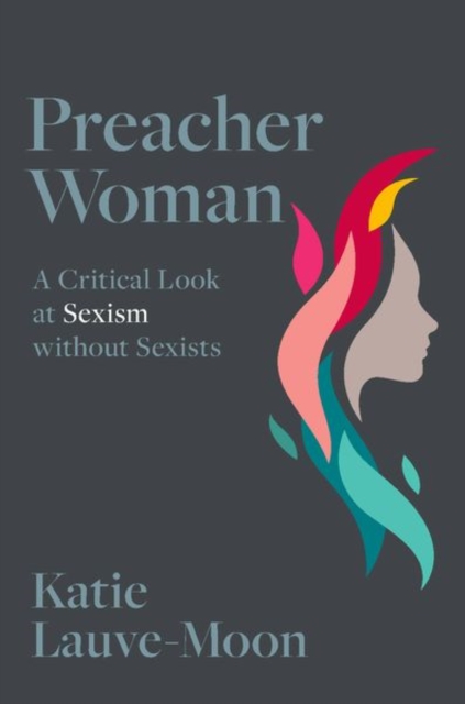 Preacher Woman : A Critical Look at Sexism without Sexists, Hardback Book