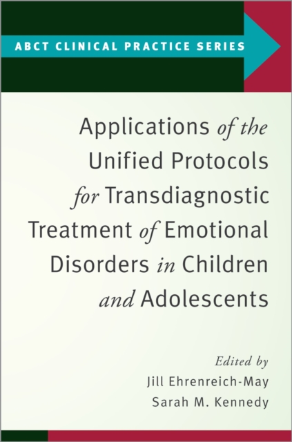 Applications of the Unified Protocols for Transdiagnostic Treatment of Emotional Disorders in Children and Adolescents, PDF eBook