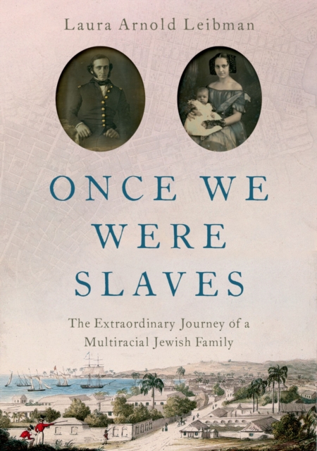 Once We Were Slaves : The Extraordinary Journey of a Multi-Racial Jewish Family, PDF eBook