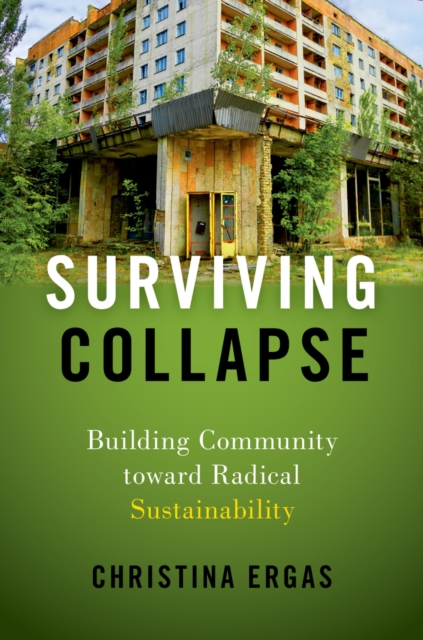 Surviving Collapse : Building Community toward Radical Sustainability, EPUB eBook
